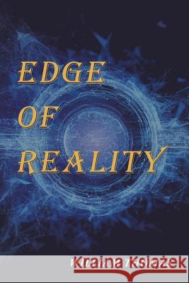 Edge of Reality William Thomas 9781543464696 Xlibris - książka