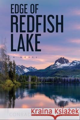 Edge of Redfish Lake: Large Glossy Paperback Conrad Jungmann 9780578678559 Puget Sound Press, LLC - książka