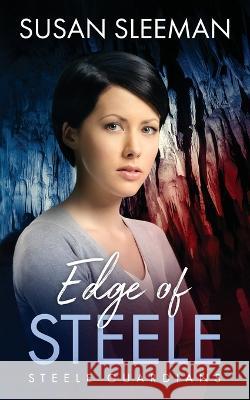 Edge of Steele Susan Sleeman   9781949009453 Edge of Your Seat Books, Inc. - książka