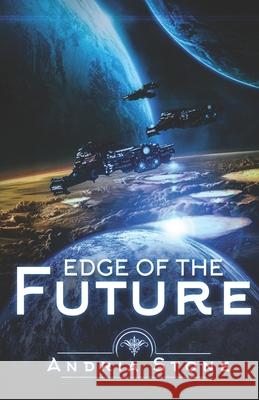 Edge Of The Future: A Techno Thriller Science Fiction Novel Stone, Andria 9781544035246 Createspace Independent Publishing Platform - książka