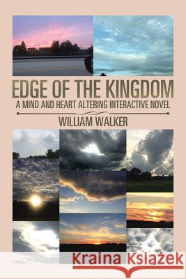 Edge of the Kingdom: A Mind and Heart Altering Interactive Novel Walker, William 9781543415674 Xlibris - książka