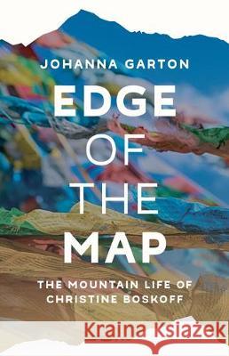 Edge of the Map: The Mountain Life of Christine Boskoff Johanna Garton 9781680512885 Mountaineers Books - książka