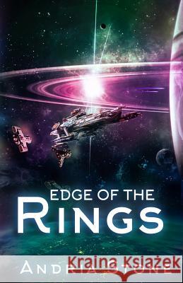 Edge Of The Rings: A Techno Thriller Science Fiction Novel Stone, Andria 9781729776971 Createspace Independent Publishing Platform - książka