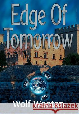 Edge of Tomorrow Wolf Wootan 9780595660704 iUniverse - książka