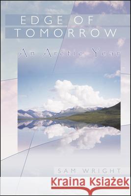 Edge of Tomorrow: An Arctic Year Sam Wright 9780874221671 Washington State University - książka