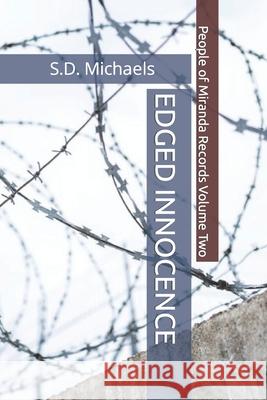 Edged Innocence: People of Miranda Records Volume Two S. D. Michaels 9781520258256 Independently Published - książka