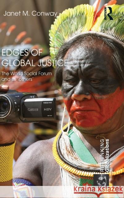 Edges of Global Justice: The World Social Forum and Its 'Others' Conway, Janet M. 9780415506212 Routledge - książka