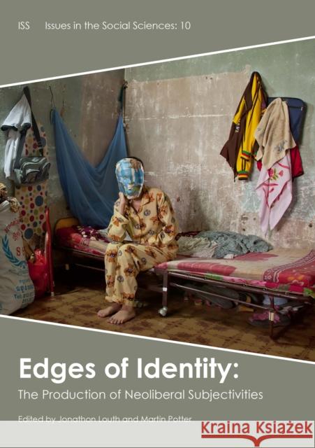 Edges of Identity: The Production of Neoliberal Subjectivities  9781908258243 University of Chester Press - książka