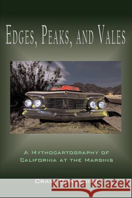 Edges, Peaks, and Vales: A Mythocartography of California at the Margins Craig Chalquist, PhD   9780982627921 World Soul - książka