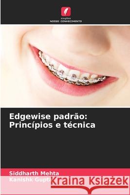 Edgewise padr?o: Princ?pios e t?cnica Siddharth Mehta Kanishk Gupta 9786209484292 Edicoes Nosso Conhecimento - książka