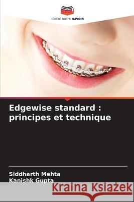 Edgewise standard: principes et technique Siddharth Mehta Kanishk Gupta 9786209476617 Editions Notre Savoir - książka