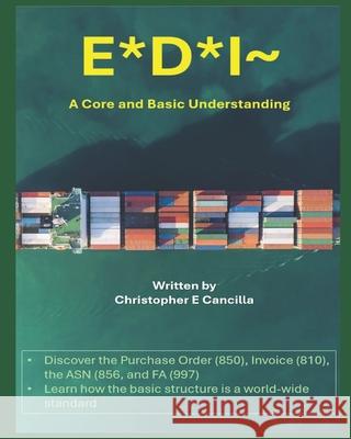E*d*i: A core and basic understanding Christopher E Cancilla 9798321007747 Independently Published - książka