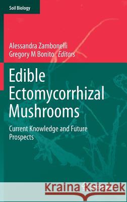Edible Ectomycorrhizal Mushrooms: Current Knowledge and Future Prospects Zambonelli, Alessandra 9783642338229 Springer - książka