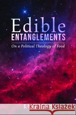 Edible Entanglements S. Yael Dennis 9781532643637 Cascade Books - książka