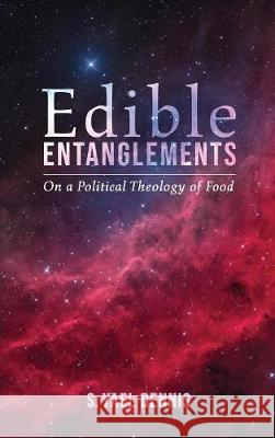 Edible Entanglements S Yael Dennis 9781532643644 Cascade Books - książka