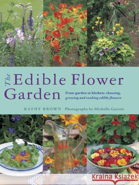 Edible Flower Garden, The Kathy Brown 9780857237088 Anness Publishing - książka