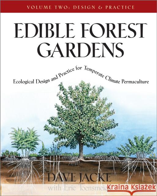 Edible Forest Gardens, Volume II: Ecological Design And Practice for Temperate-Climate Permaculture Eric Toensmeier 9781931498807 Chelsea Green Publishing Company - książka
