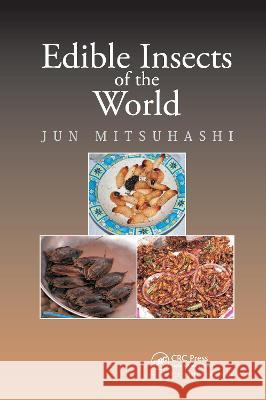 Edible Insects of the World Jun Mitsuhashi 9780367782900 Taylor and Francis - książka