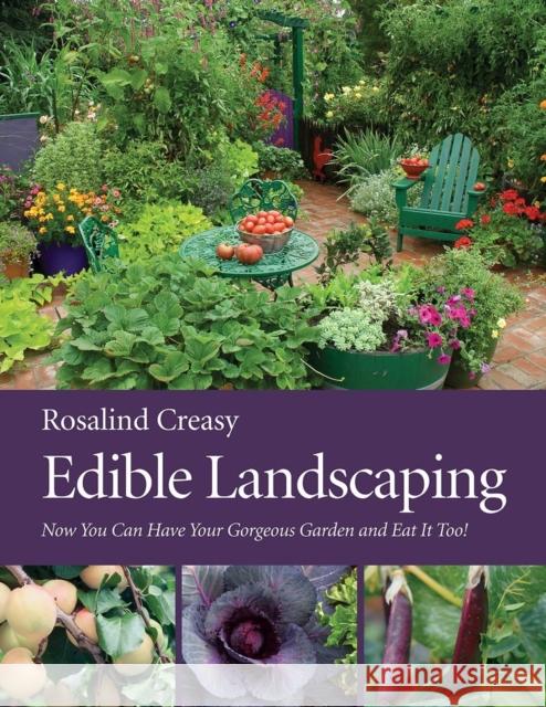 Edible Landscaping: Now You Can Have Your Gorgeous Garden and Eat It Too! Rosalind Creasy 9781578051540 Counterpoint - książka