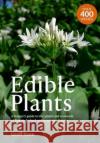 Edible Plants: A Forager's Guide the Plants and Seaweeds of Britain, Ireland and Temperate Europe Geoff Dann 9781526208767 Anthropozoic Books