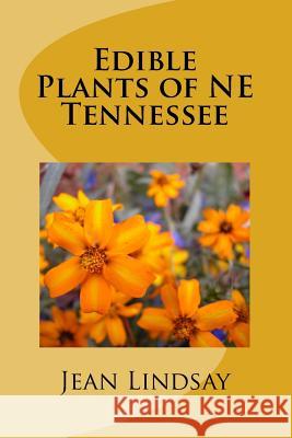 Edible Plants of NE Tennessee Lindsay, Jean 9781515175476 Createspace - książka