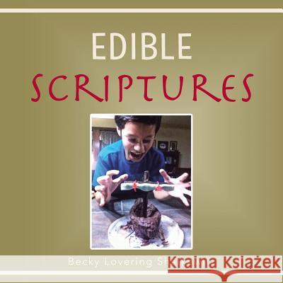 Edible Scriptures Becky Lovering Shaikewitz 9781489706447 Liferich - książka