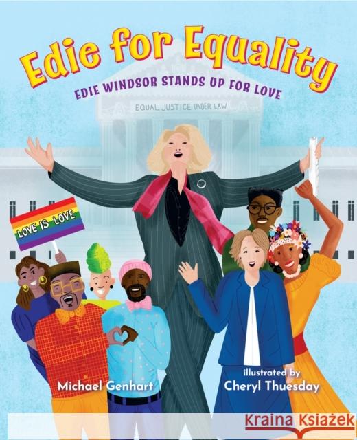 Edie for Equality: Edie Windsor Stands Up for Love Michael Genhart 9781643795829 Lee & Low Books - książka