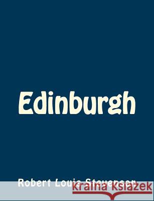Edinburgh Robert Louis Stevenson 9781491266359 Createspace - książka