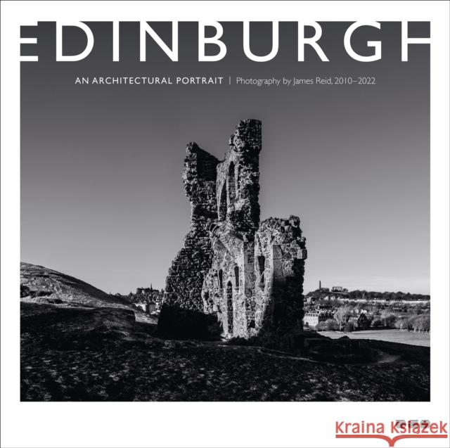 Edinburgh: An Architectural Portrait: Photography by James Reid  9781912165452 Black Dog Press - książka