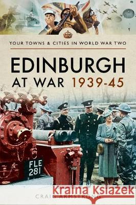 Edinburgh at War 1939-45 Craig Armstrong 9781473879638 Pen & Sword Books - książka