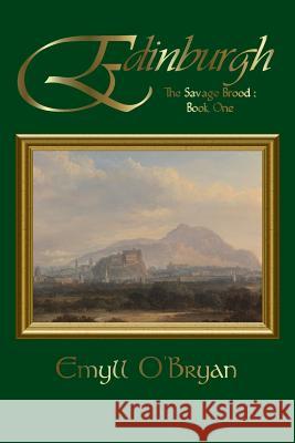 Edinburgh: The Savage Brood - Book One Emyll O'Bryan 9781944040017 Jade Publishing Company - książka