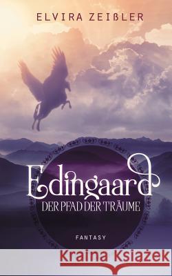 Edingaard 1 - Der Pfad der Träume Elvira Zeißler 9783748168119 Books on Demand - książka