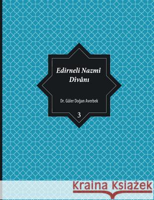Edirneli Nazmî Dîvânı, cilt 3 Dogan Averbek, Guler 9781544004914 Createspace Independent Publishing Platform - książka