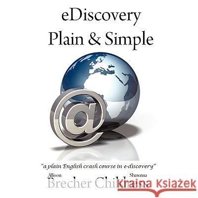 Ediscovery Plain & Simple: A Plain English Crash Course in E-Discovery Brecher, Allison 9781438994079  - książka