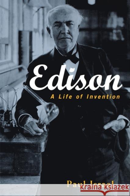 Edison: A Life of Invention Israel, Paul 9780471362708 John Wiley & Sons - książka