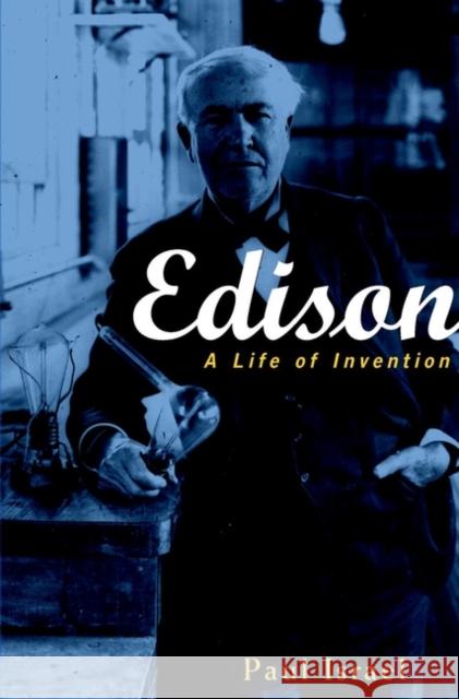 Edison: A Life of Invention Israel, Paul 9780471529422 John Wiley & Sons - książka