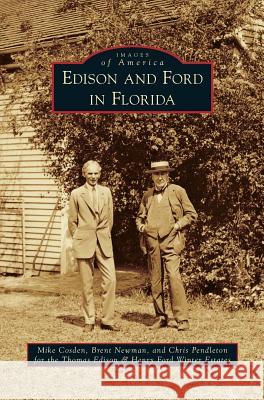 Edison and Ford in Florida Mike Cosden Brent Newman Chris Pendleton 9781531671655 Arcadia Library Editions - książka