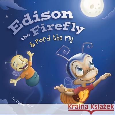 Edison the Firefly & Ford the Fly Donna Raye 9780989474825 MindStir Media - książka