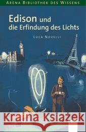 Edison und die Erfindung des Lichts : Mit ausführlichem Wörterbuch Novelli, Luca   9783401055879 Arena - książka