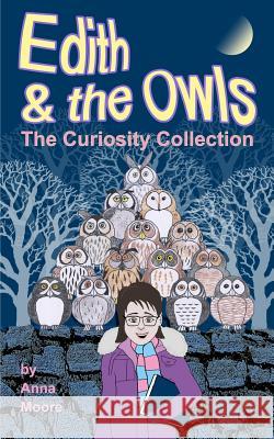 Edith and the Owls: The Curiosity Collection Anna Moore 9781364324957 Blurb - książka
