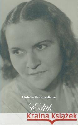 Edith: Erzählung Bernauer-Keller, Christine 9783844891140 Books on Demand - książka