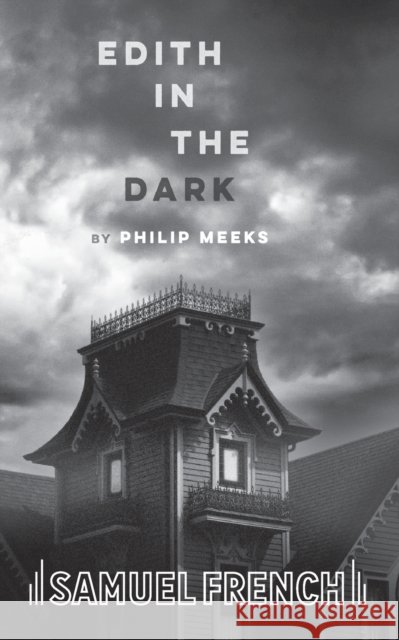 Edith in the Dark Philip Meeks 9780573111143 Samuel French Ltd - książka