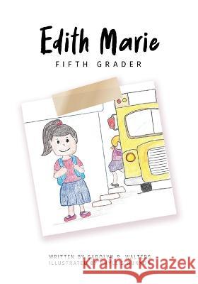 Edith Marie: Fifth Grader Phyllis Runyon Carolyn Walters  9798394183652 Independently Published - książka