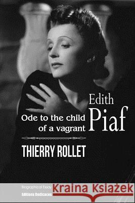 Edith Piaf. Ode to the child of a vagrant Rollet, Thierry 9781770767263 Editions Dedicaces - książka
