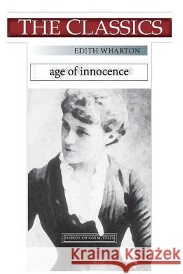 Edith Wharton, The Age of Innocence Wharton, Edith 9781725896857 Createspace Independent Publishing Platform - książka