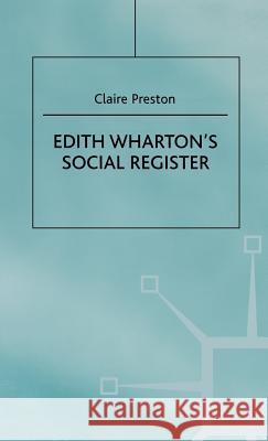 Edith Wharton's Social Register: Fictions and Contexts Preston, C. 9780312225575 Palgrave MacMillan - książka