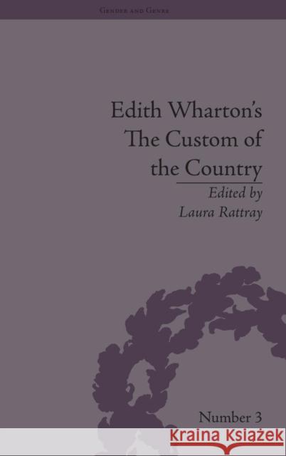 Edith Wharton's The Custom of the Country: A Reassessment Rattray, Laura 9781851962242 Pickering & Chatto (Publishers) Ltd - książka