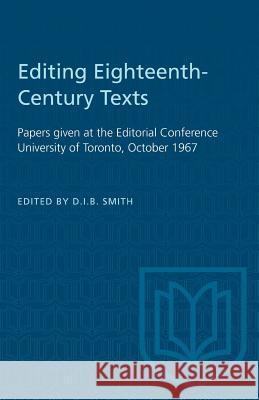 Editing Eighteenth-Century Texts: Papers given at the Editorial Conference University of Toronto, October 1967 D. I. B. Smith 9781487573195 University of Toronto Press - książka