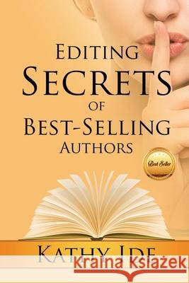 Editing Secrets of Best-Selling Authors Kathy Ide 9781645262749 Lighthouse Publishing () - książka