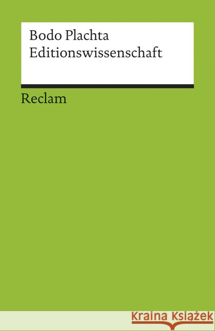 Editionswissenschaft : Eine Einführung in Methode und Praxis der Edition neuerer Texte Plachta, Bodo   9783150176030 Reclam, Ditzingen - książka